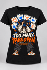black women's 100% cotton T-shirt with Too Many Tabs Open graphic on the front