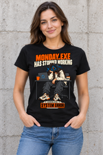 Female model wearing a black women's Monday.exe Has Stopped Working graphic cotton T-shirt