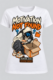 Front view of a white women's Motivation Not Found graphic cotton T-shirt