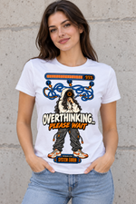 Female model wearing a white women's Overthinking Please Wait graphic cotton T-shirt