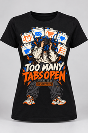 black women's 100% cotton T-shirt with Too Many Tabs Open graphic on the front